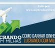 Lucrando com Milhas – Rentabilize Suas Milhas Aéreas